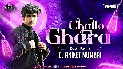 Chaallo Ghara ( Dutch Remix ) Dj Aniket Mumbai